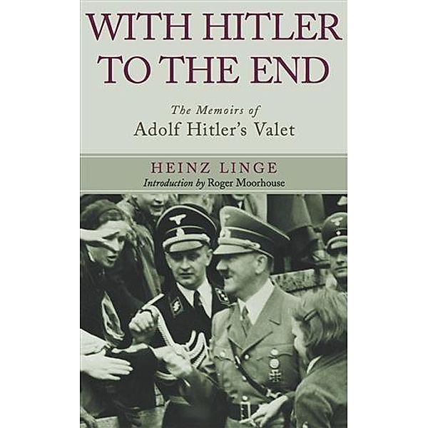 With Hitler to the End, Heinz Linge