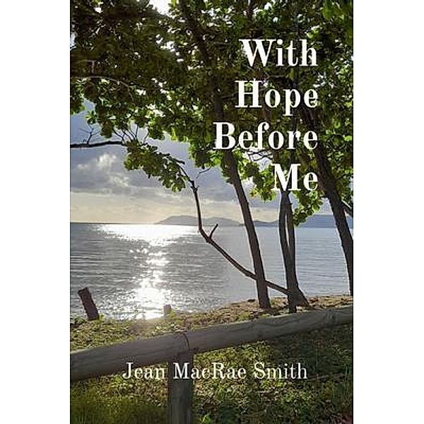 With Hope Before Me, Jean Macrae Smith