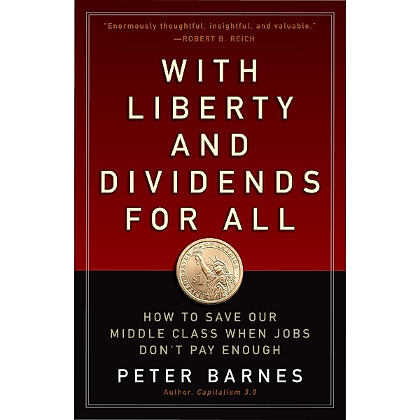 With Liberty and Dividends for All, Peter Barnes