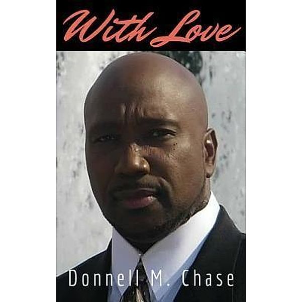 With Love, Donnell M Chase