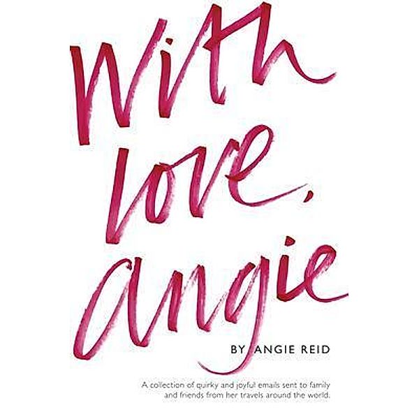 With love, Angie, Angie Reid