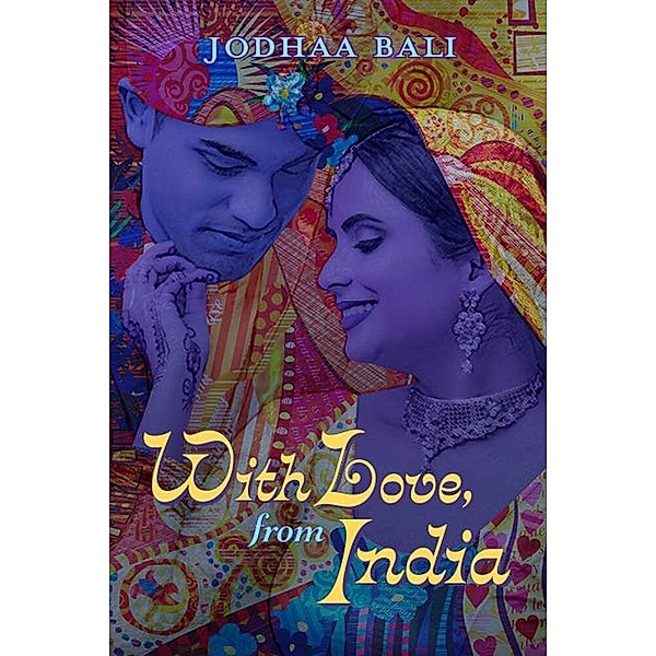With Love, from India, Jodhaa Bali