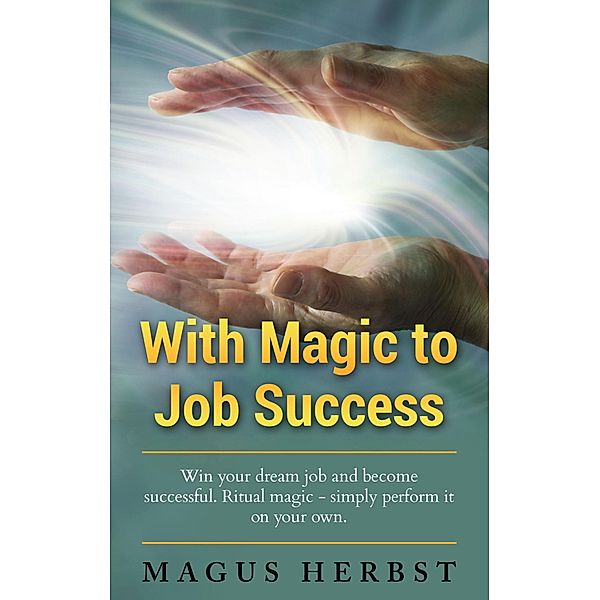 With Magic to Job Success, Magus Herbst
