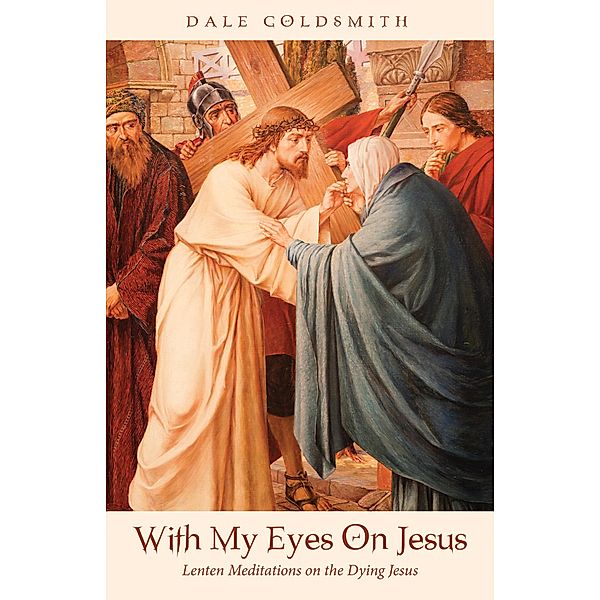 With My Eyes On Jesus, Dale Goldsmith