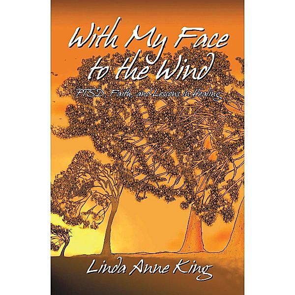 With My Face to the Wind, Linda Anne King