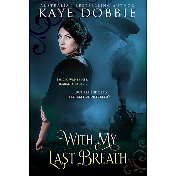 With My Last Breath, Kaye Dobbie
