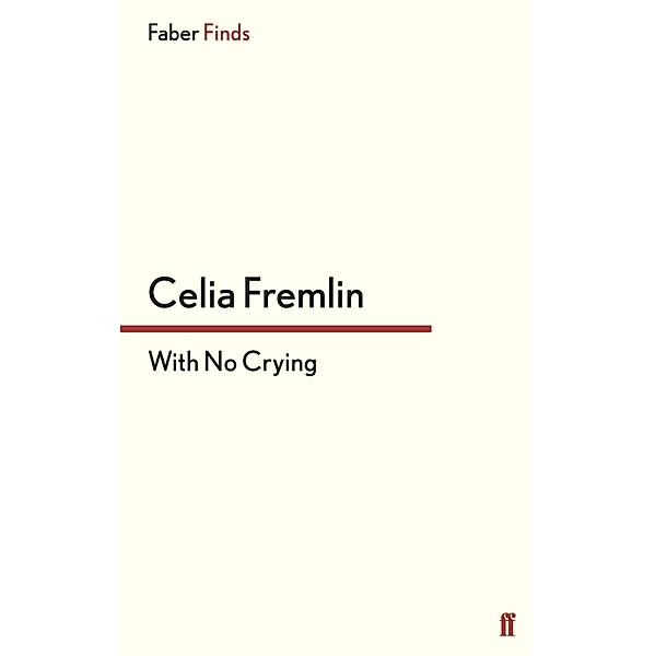 With No Crying, Celia Fremlin
