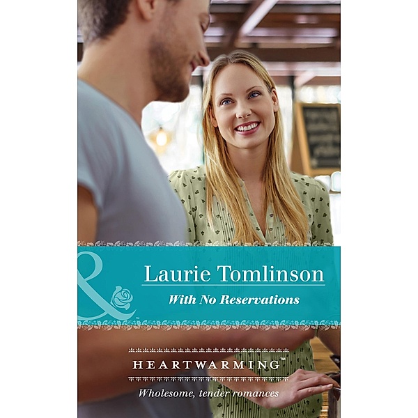 With No Reservations (Mills & Boon Heartwarming) / Mills & Boon Heartwarming, Laurie Tomlinson