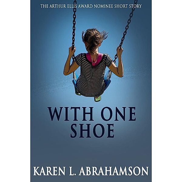 With One Shoe, Karen L. Abrahamson