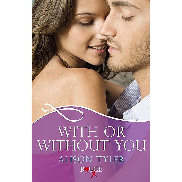 With or Without You: A Rouge Erotic Romance, Alison Tyler