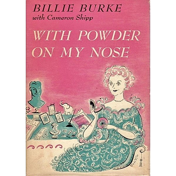 With Powder on My Nose, Billie Burke