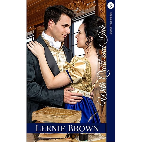 With Quill and Ink (Sweet Possibilities, #3) / Sweet Possibilities, Leenie Brown