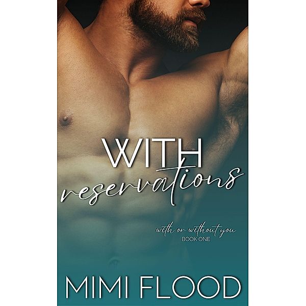 With Reservations (With or Without You, #1) / With or Without You, Mimi Flood