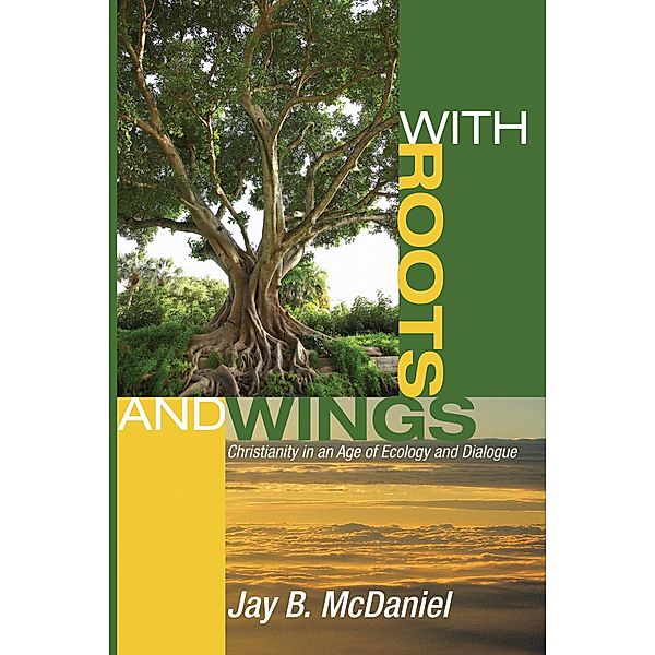 With Roots and Wings, Jay B. McDaniel