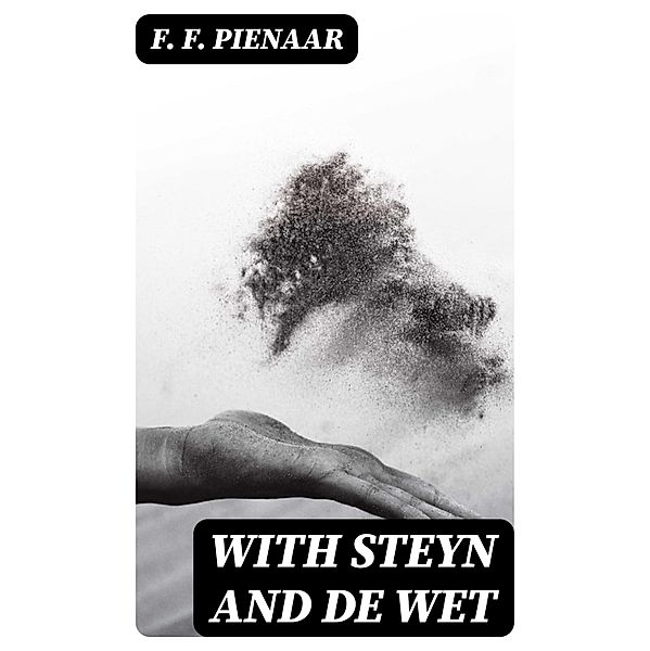 With Steyn and De Wet, F. F. Pienaar