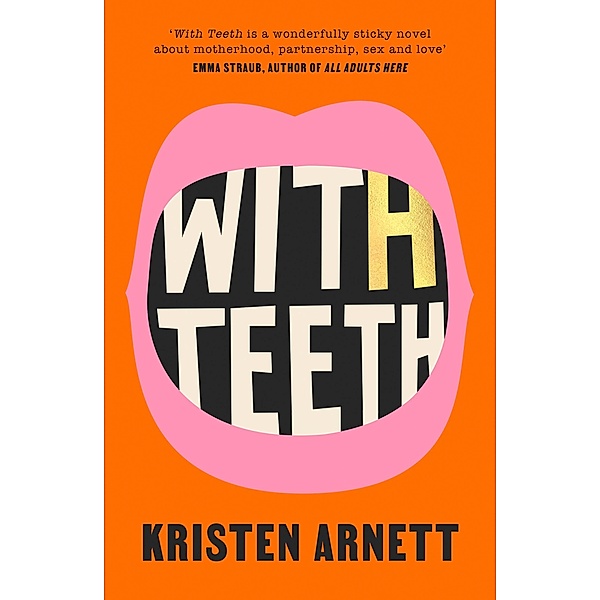 With Teeth, Kristen Arnett