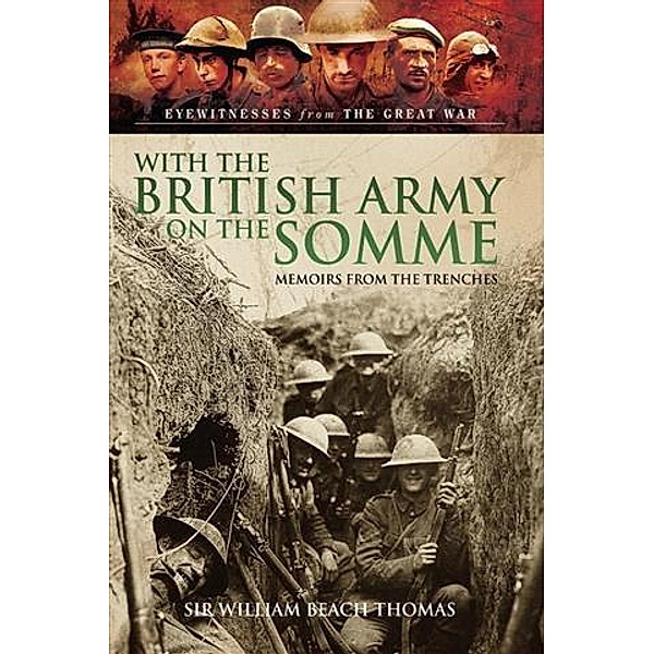 With the British Army on the Somme, Sir William Beach Thomas