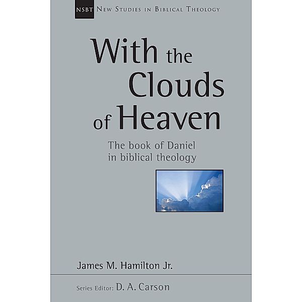 With the Clouds of Heaven, Jr. James M. Hamilton