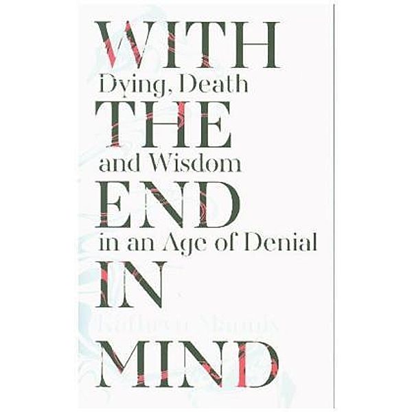 With The End In Mind, Kathryn Mannix