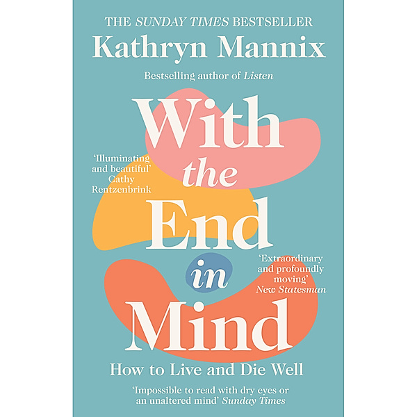 With the End in Mind, Kathryn Mannix