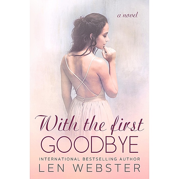With The First Goodbye (Thirty-Eight, #5), Len Webster