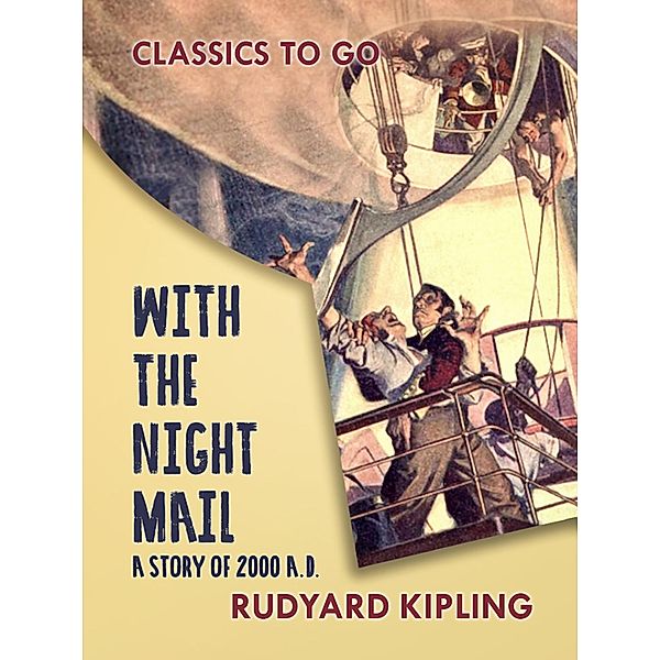 With the Night Mail A Story of 2000 A.D., Rudyard Kipling