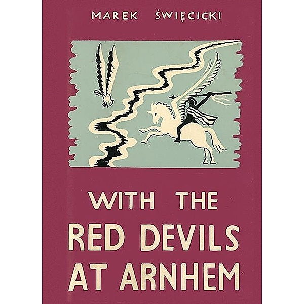 With the Red Devils at Arnhem / Helion and Company, Swiecicki Marek Swiecicki