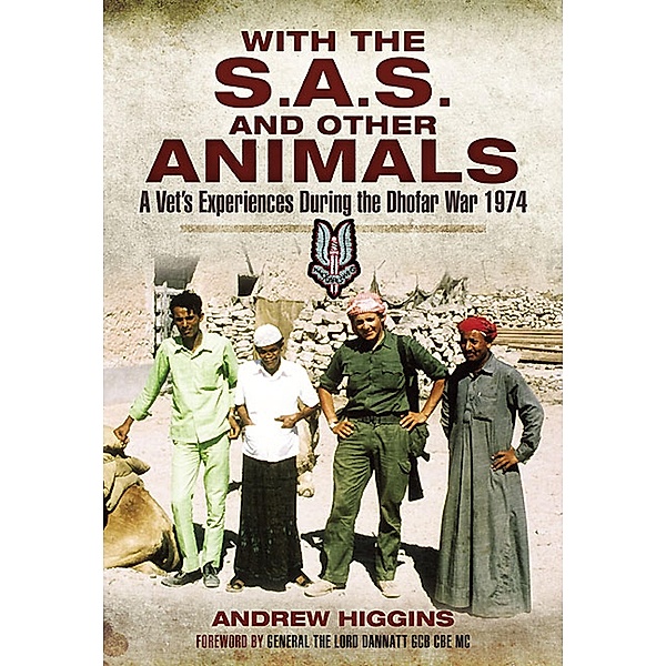 With the S.A.S. and Other Animals / Pen & Sword Military, Andrew Higgins
