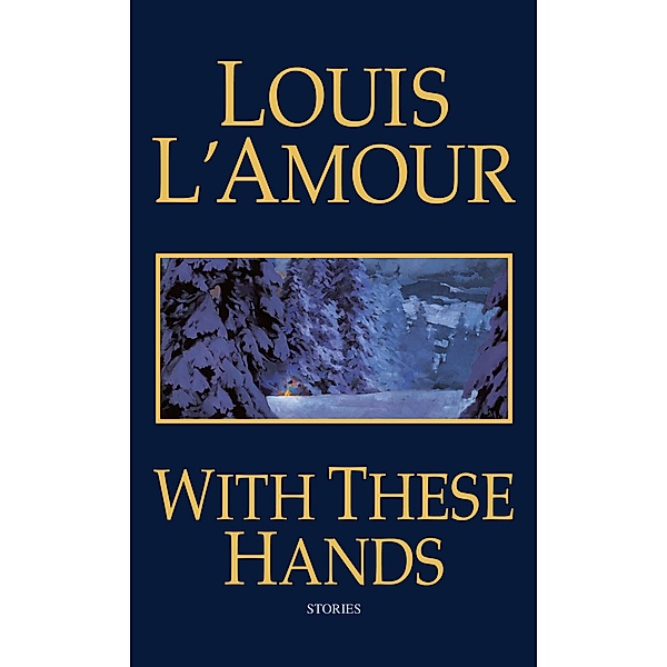 With These Hands, Louis L'amour