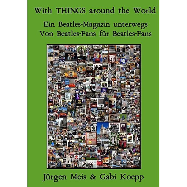 With THINGS around the World, Jürgen Meis, Gabi Koepp