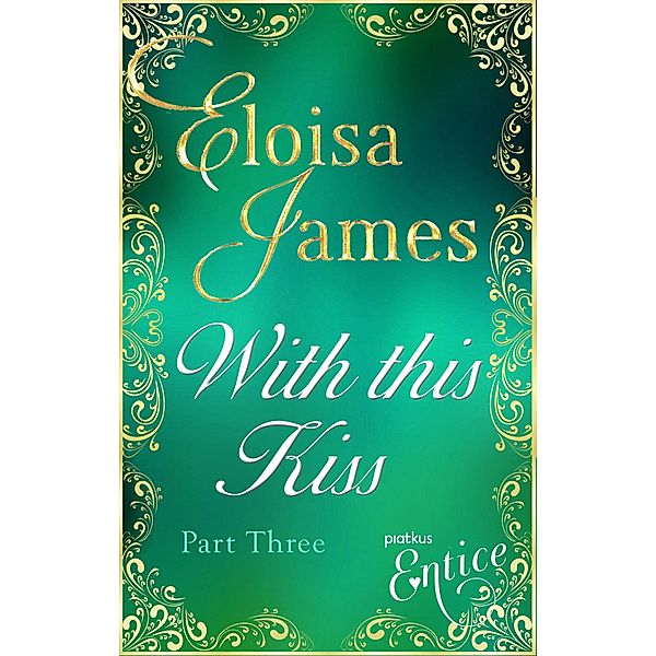 With This Kiss: Part Three / Colin's Story Bd.3, Eloisa James