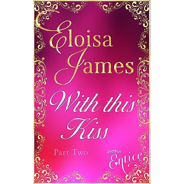 With This Kiss: Part Two / Colin's Story Bd.2, Eloisa James