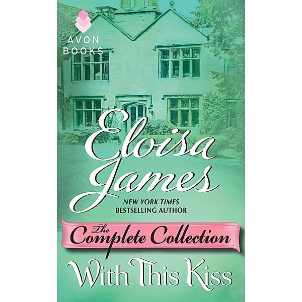 With This Kiss: The Complete Collection / Fairy Tales Anthology, Eloisa James