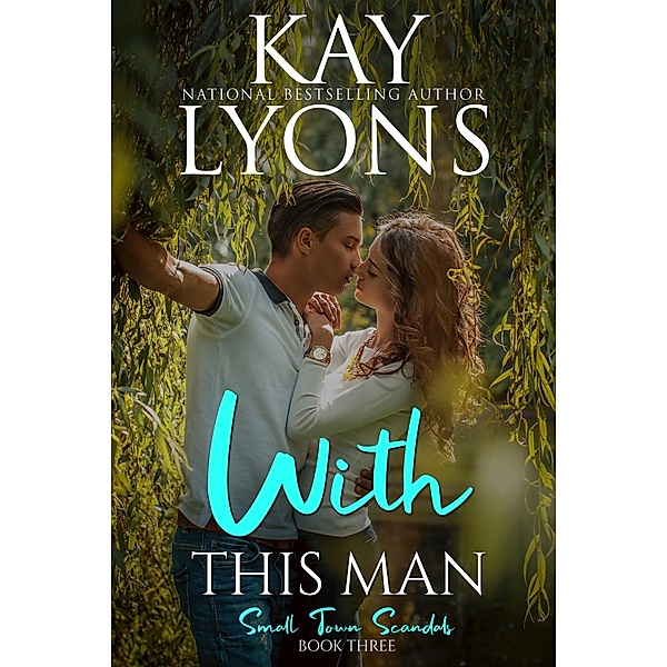 With This Man (Small Town Scandals, #3) / Small Town Scandals, Kay Lyons