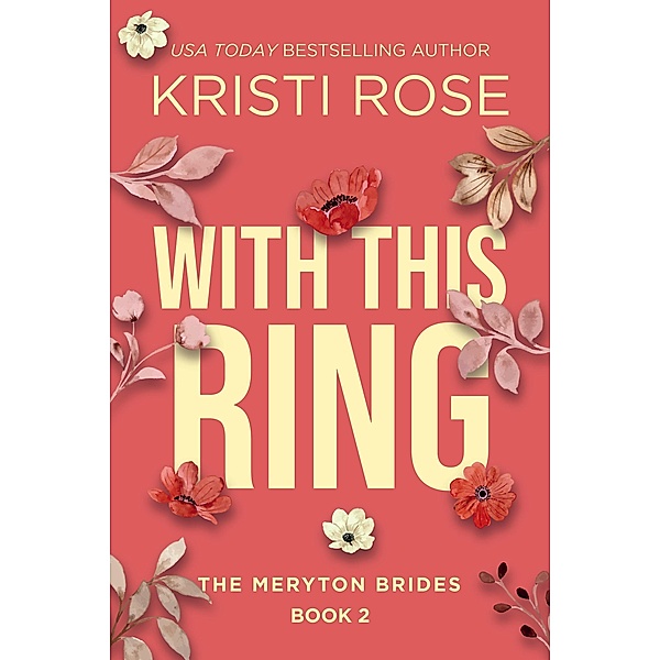 With this Ring: The Meryton Brides (A Modern Pride and Prejudice Retelling, #2) / A Modern Pride and Prejudice Retelling, Kristi Rose
