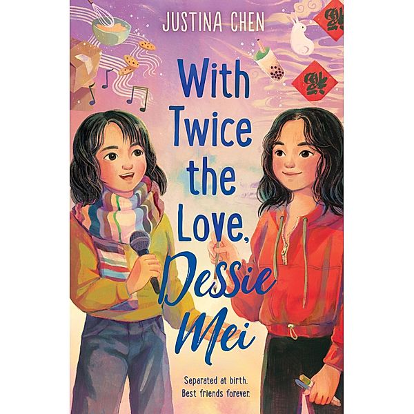 With Twice the Love, Dessie Mei, Justina Chen