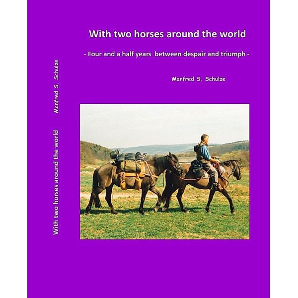 With two horses around the world, Manfred S. Schulze