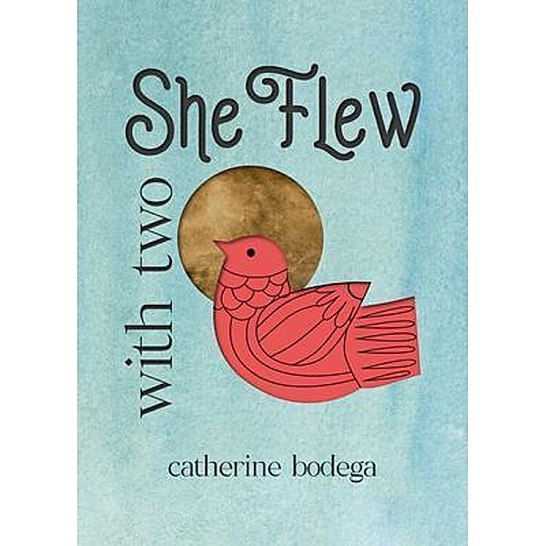 With Two She Flew, Catherine Bodega