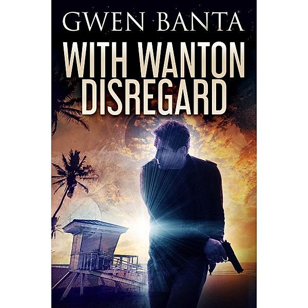 With Wanton Disregard, Gwen Banta
