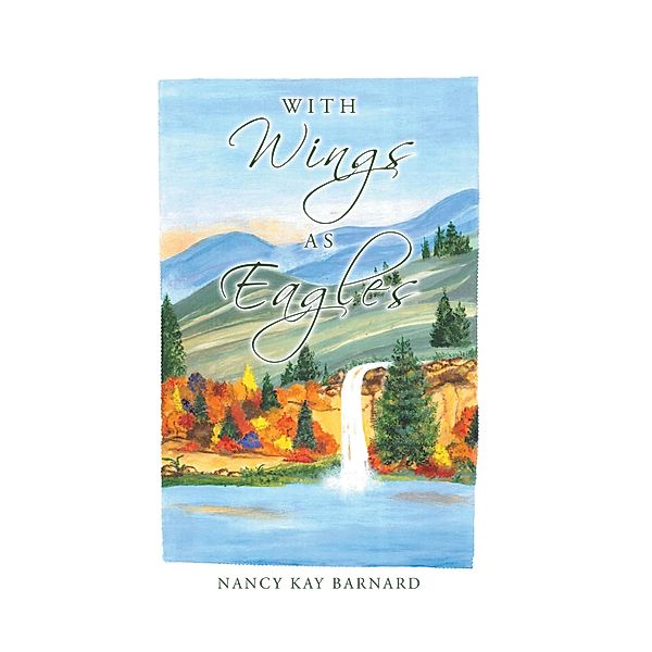 With Wings as Eagles, Nancy Kay Barnard