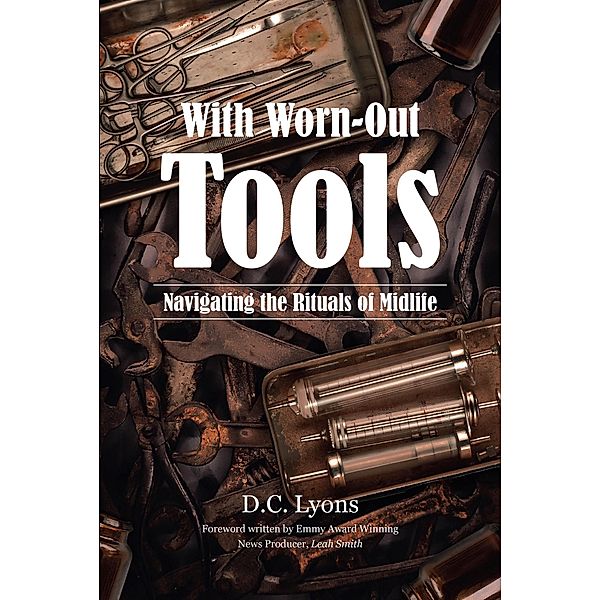 With Worn-Out Tools, D. C. Lyons