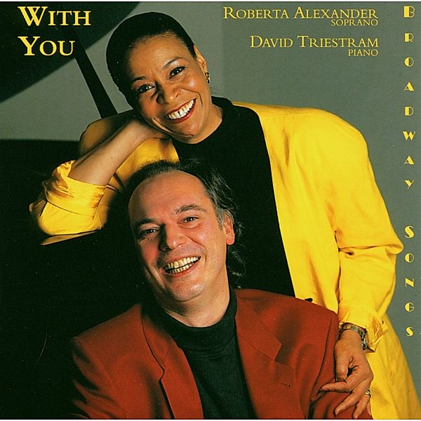 With You: Broadway Songs, Roberta Alexander, David Triestam