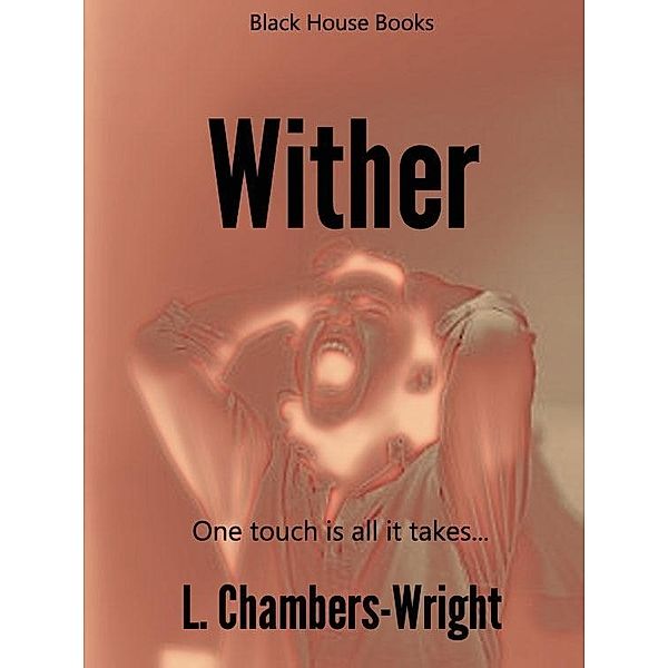 Wither / Black House Books, L. Chambers-Wright