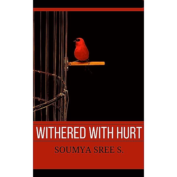 Withered With Hurt, Soumya Sree S.