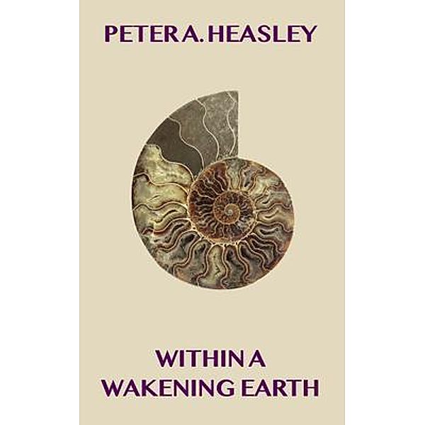 Within a Wakening Earth / Hyperbolia Series Bd.II, Peter Heasley