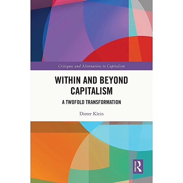 Within and Beyond Capitalism, Dieter Klein