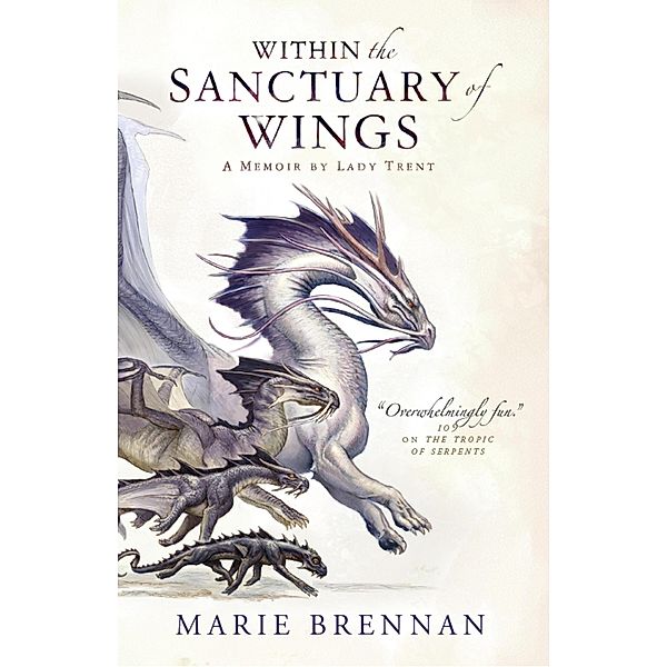 Within the Sanctuary of Wings / A Natural History of Dragons Bd.5, Marie Brennan