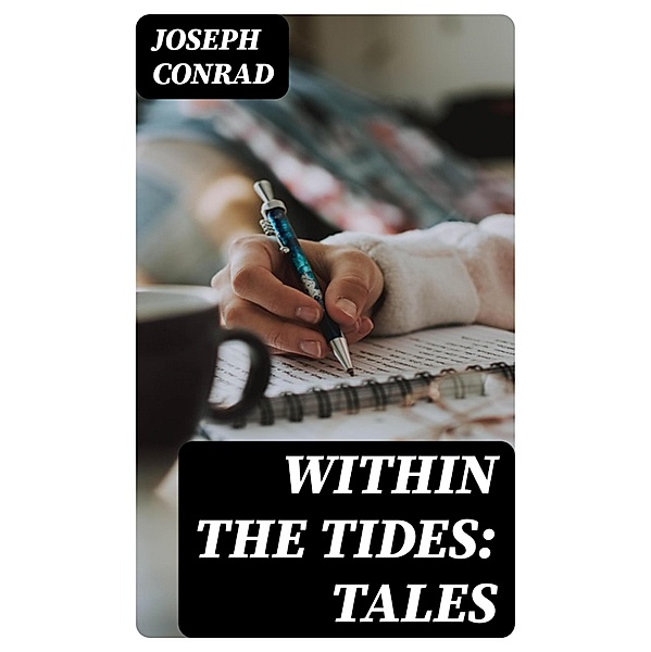 Within the Tides: Tales, Joseph Conrad