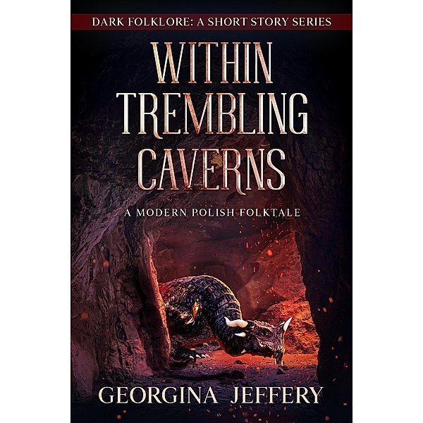 Within Trembling Caverns (Dark Folklore, #2) / Dark Folklore, Georgina Jeffery