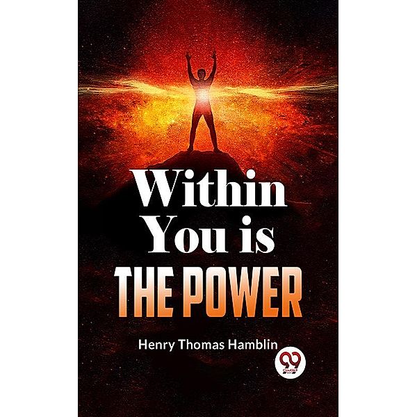 Within You Is The Power, Henry Thomas Hamblin